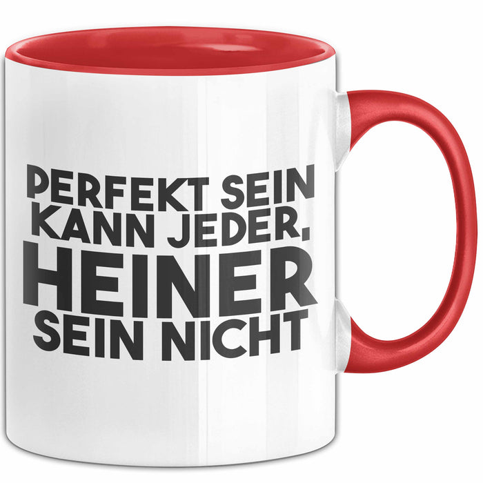 Heiner Tasse Perfekt Sein Kann Jeder, Heiner Sein Nicht Geschenk