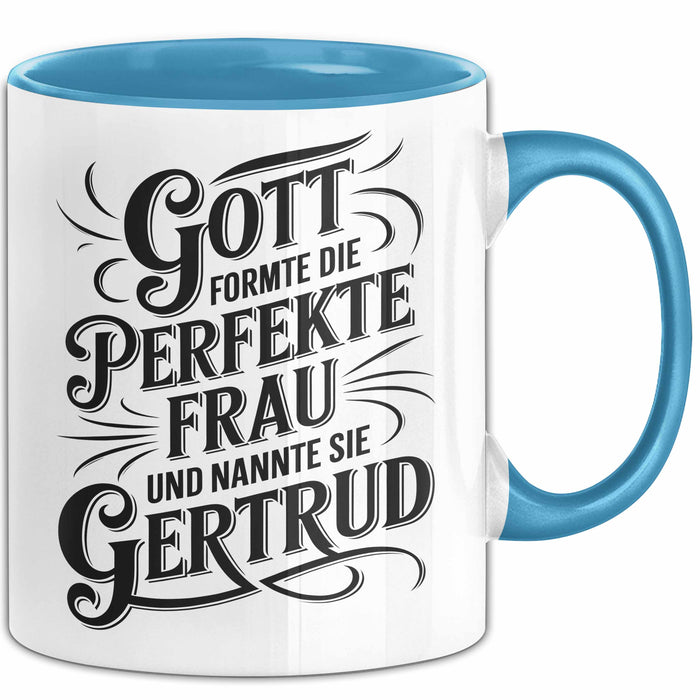 Gertrud Tasse Geschenk Gott Formte Die Perfekte Frau Gertrud Geschenkidee Blau Trendation