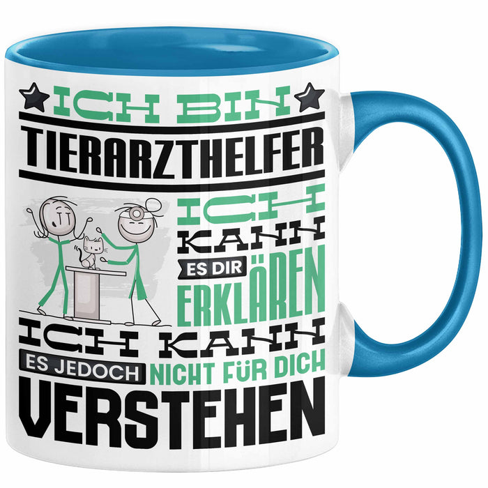Tierarzthelfer Geschenk Kaffee-Tasse Geschenkidee für Tierarzthelfer Ich Bin Tierarzthelfer Ich Kann Es Dir Erklären Jedoch Nicht Für Dich Verstehen Spruch Lustig Blau Trendation