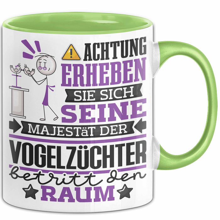 Vogelzüchter Geschenk Tasse Lustiger Spruch Erheben Sie Sich Der Vogelzüchter Betritt den Raum Grün Trendation