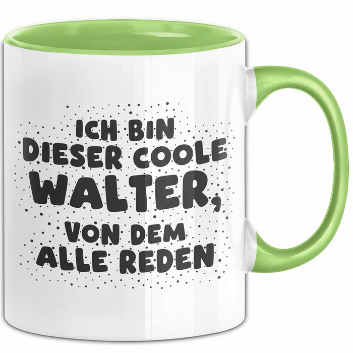 Walter Tasse Ich Bin Dieser Coole Walter, Von Dem Alle Reden Geschenk