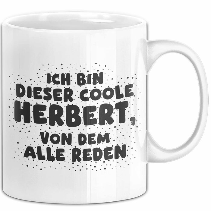 Herbert Tasse Ich Bin Dieser Coole Herbert, Von Dem Alle Reden Geschenk