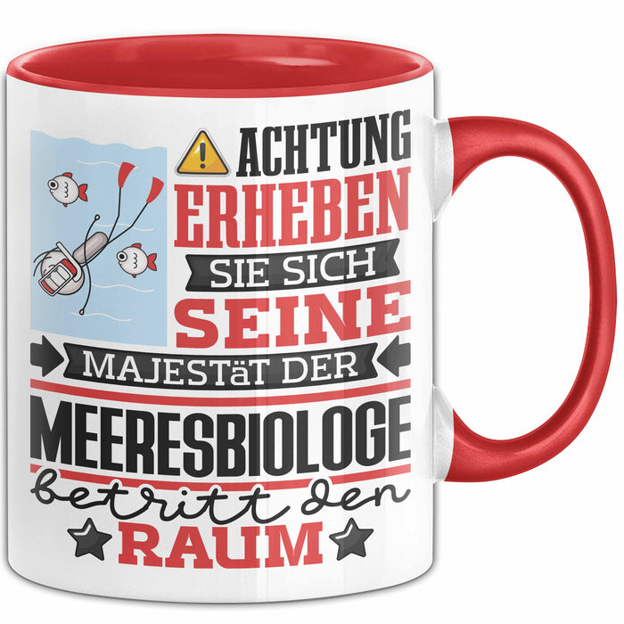 Meeresbiologe Geschenk Tasse Lustiger Spruch Erheben Sie Sich Der Meeresbiologe Betritt den Raum Rot Trendation