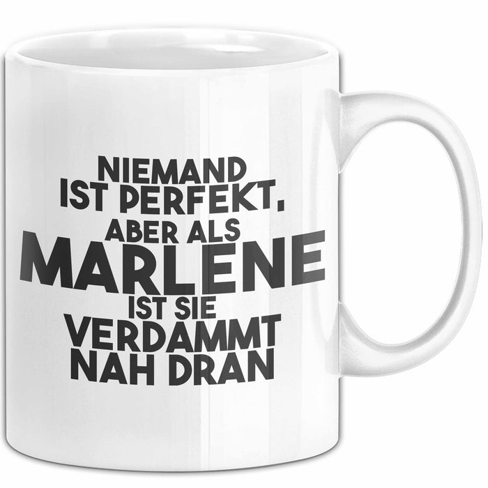 Marlene Tasse Niemand Ist Perfekt, Marlene Ist Nah Dran Geschenk