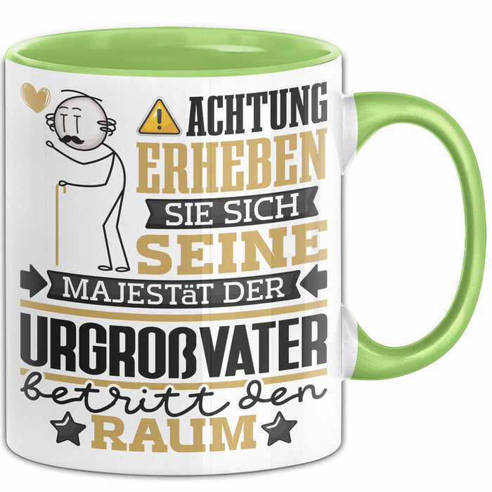 Urgroßvater Geschenk Tasse Lustiger Spruch Erheben Sie Sich Der Urgroßvater Betritt den Raum Grün Trendation