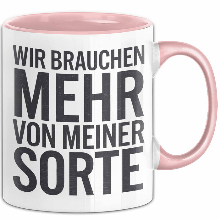 Selbstbewusster Tasse Geschenk Mehr Von Meiner Sorte Rosa Trendation