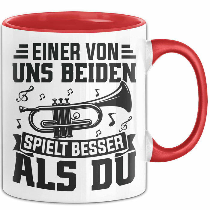 Posauntist Tasse Geschenk Trompete Posaune Einer Von Uns Beiden Spielt Besser Als Du Geschenkidee Rot Trendation