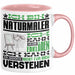Naturmaler Geschenk Kaffee-Tasse Geschenkidee für Naturmaler Ich Bin Naturmaler Ich Kann Es Dir Erklären Jedoch Nicht Für Dich Verstehen Spruch Lustig Rosa Trendation