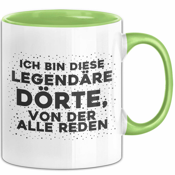 Doerte Tasse Ich Bin Diese Legendaere Doerte, Von Der Alle Reden Geschenk Grün Trendation