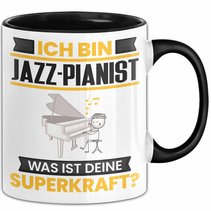 Jazz-Pianist Tasse Geschenk für Jazz-Pianist Geburtstag Lustiger Spruch Kaffee-Becher Was Ist Deine Superkraft Schwarz Trendation
