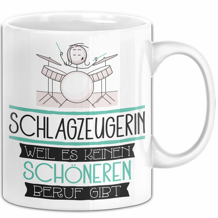 Schlagzeugerin Weil Es Keinen Schöneren Beruf Gibt Tasse Geschenk für Eine Schlagzeugerin Lustig Weiß Trendation