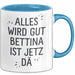 Bettina Tasse Geschenk Alles Ist Gut Bettina Ist Jetz Da Geschenkidee Becher mit Name Blau Trendation