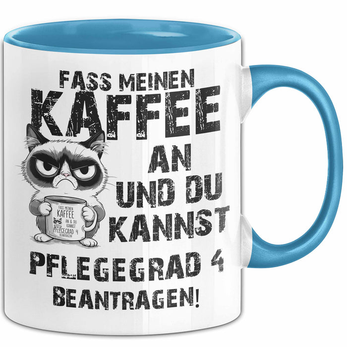 Humor Tasse Pflege Kaffee-Becher Lustig Und Du Kannst Pflegegrad 4 Beantragen Fass Meinen Kaffee An Büro Krankenschwester Blau Trendation