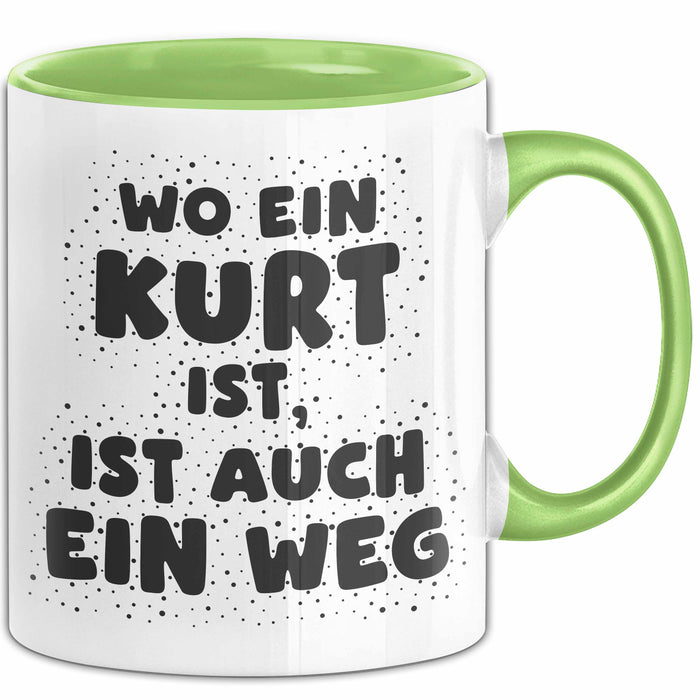 Kurt Tasse Wo Ein Kurt Ist, Ist Auch Ein Weg Geschenk