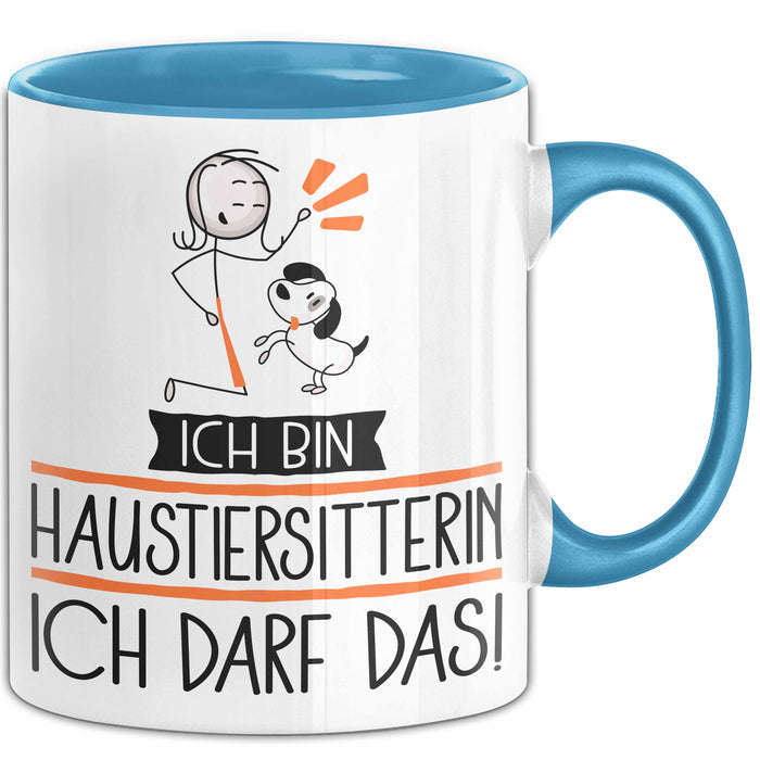Geschenk für Haustiersitterin Tasse Lustige Geschenkidee Geburtstag Ich Bin Haustiersitterin Ich Darf Das Blau Trendation