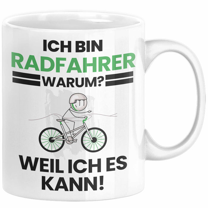 Radfahrer Geschenk Tasse Lustiger Spruch Ich Bin Radfahrer Warum Weil Ich Es Kann Geschenkidee Bester Radfahrer Geburtstag Kaffee-Becher Weiß Trendation