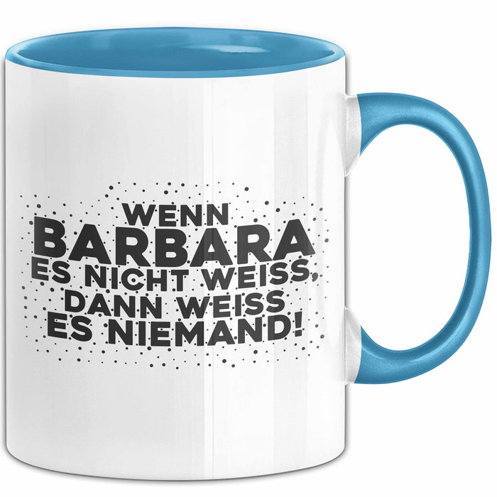 Barbara Tasse Wenn Barbara Es Nicht Weiss, Dann Weiss Es Niemand! Geschenk