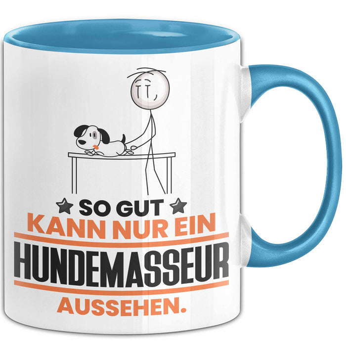 Hundemasseur Geschenk Tasse So Gut Kann Nur Ein Hundemasseur Aussehen Geschenkidee Kaffee-Becher Blau Trendation