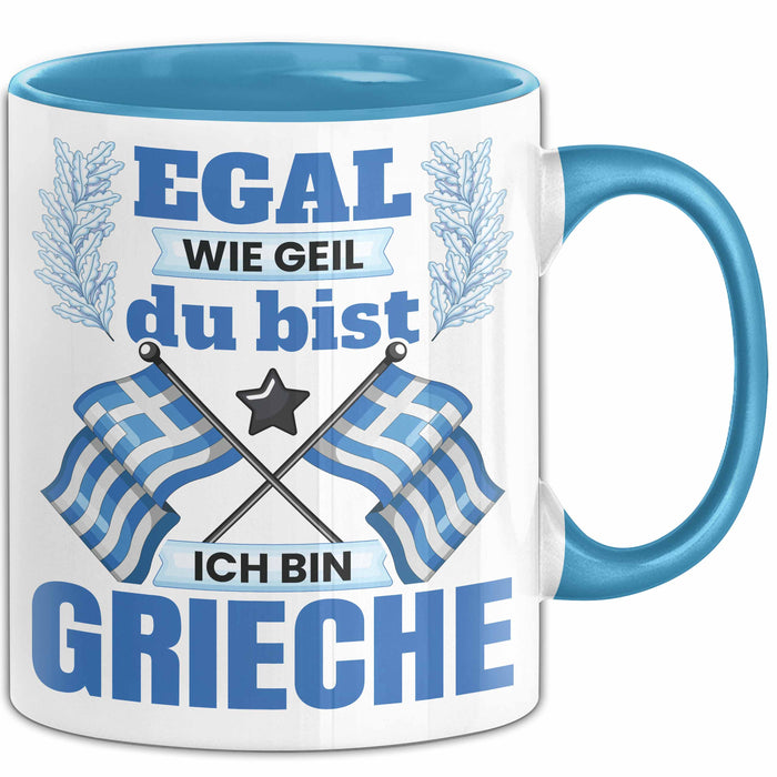 Grieche Tasse Geschenk Egal Wie Geil Du Bist Ich Bin Grieche Geschenkidee Griechenland Kaffee-Becher Blau Trendation