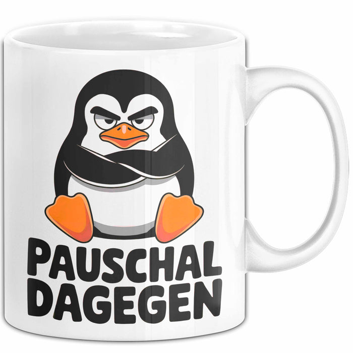 Sarkastischer Pinguin Tasse Geschenk Lustige Geschenkidee Spruch Pauschal Dagegen Weiß Trendation