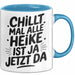 Heike Tasse Geschenk Chillt Mal Alle Heike Ist Ja Jetzt Da Geschenkidee Becher mit Name Blau Trendation