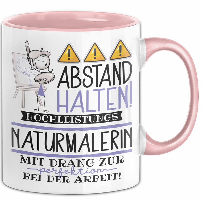 Naturmalerin Tasse Geschenk Lustig Abstand Halten Hochleistungs-Naturmalerin Mit Drang Zur Perfektion Bei Der Arbeit Rosa Trendation