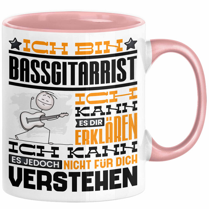 Bassgitarrist Geschenk Tasse Geschenkidee für Bassgitarrist Geburtstag Lustig Ich Bin Bassgitarrist Ich Kann Es Dir Erklären Aber Nicht Für Dich Verstehen Rosa Trendation