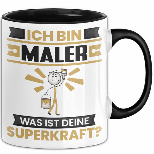 Maler Tasse Geschenk für Maler Geburtstag Lustiger Spruch Kaffee-Becher Was Ist Deine Superkraft Schwarz Trendation