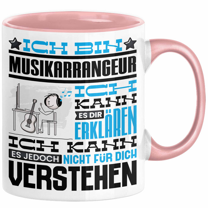 Musikarrangeur Geschenk Tasse Geschenkidee für Musikarrangeur Geburtstag Lustig Ich Bin Musikarrangeur Ich Kann Es Dir Erklären Aber Nicht Für Dich Verstehen Rosa Trendation