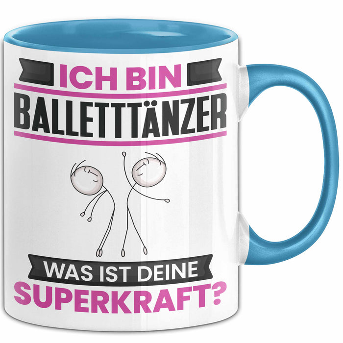 Balletttänzer Tasse Geschenk für Balletttänzer Geburtstag Lustiger Spruch Kaffee-Becher Was Ist Deine Superkraft Blau Trendation