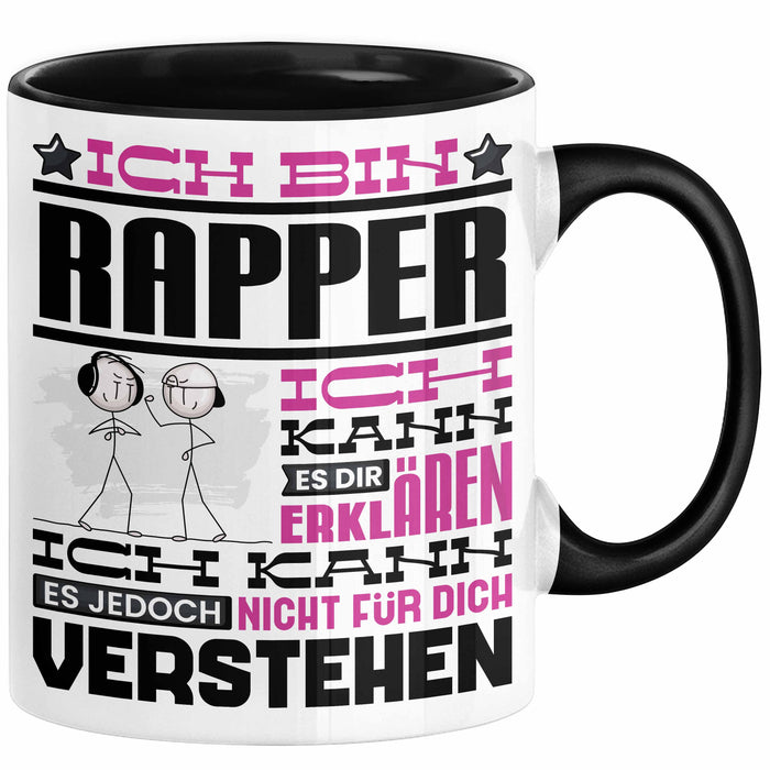Rapper Geschenk Kaffee-Tasse Geschenkidee für Rapper Ich Bin Rapper Ich Kann Es Dir Erklären Jedoch Nicht Für Dich Verstehen Spruch Lustig Schwarz Trendation