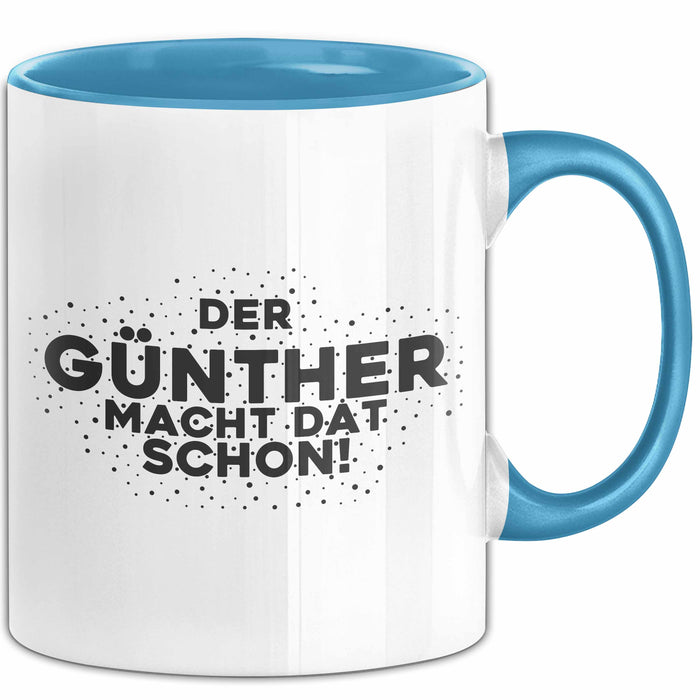Guenther Tasse Der Guenther Macht Dat Schon Geschenk