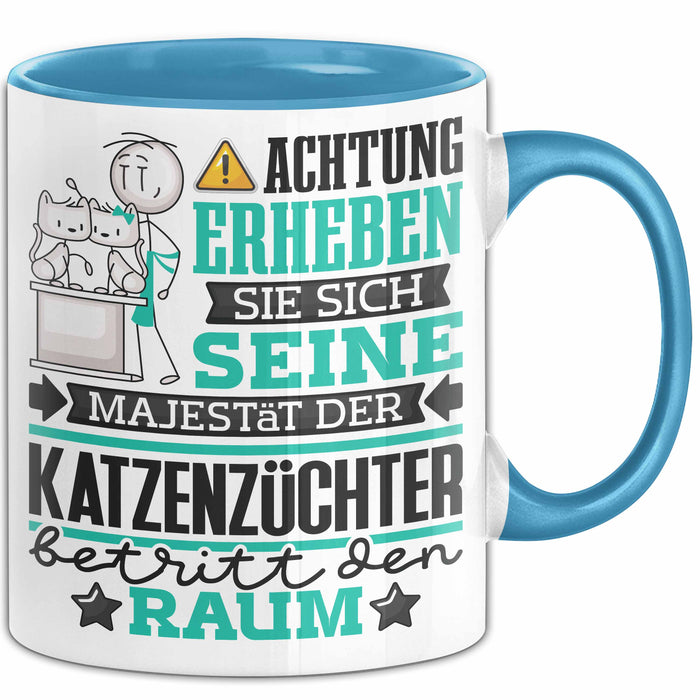 Katzenzüchter Geschenk Tasse Lustiger Spruch Erheben Sie Sich Der Katzenzüchter Betritt den Raum Blau Trendation