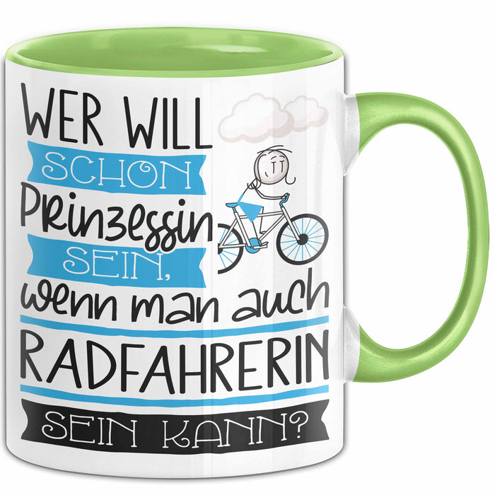 Radfahrerin Tasse Geschenk Spruch Wer Will Schon Prinzessin Sein Wenn Man Auch Radfahrerin Sein Kann Grün Trendation