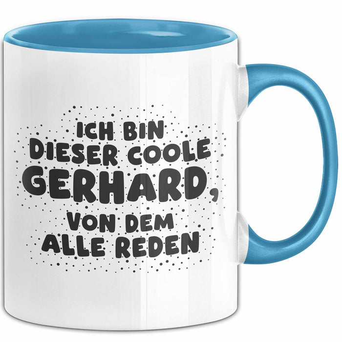 Gerhard Tasse Ich Bin Dieser Coole Gerhard, Von Dem Alle Reden Geschenk