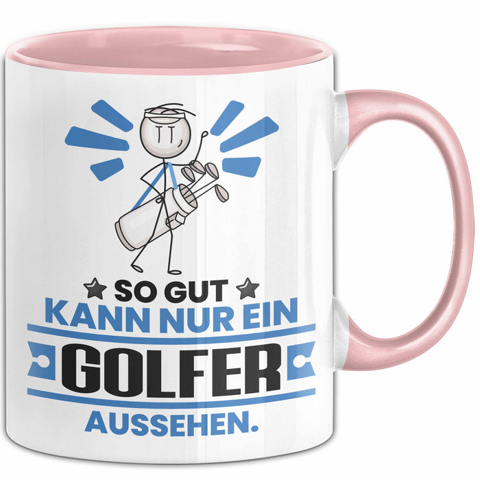 Golfer Geschenk Tasse So Gut Kann Nur Ein Golfer Aussehen Geschenkidee Kaffee-Becher Rosa Trendation