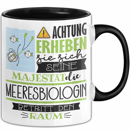 Meeresbiologin Tasse Geschenk Lustiger Spruch Bitte Erheben Sie Sich Seine Majestät Die Meeresbiologin Betritt Den Raum Schwarz Trendation