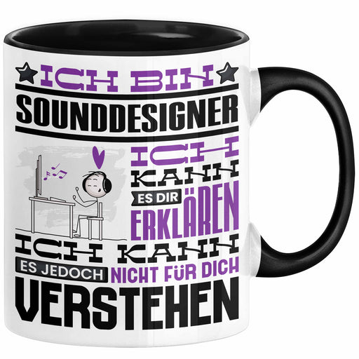 Sounddesigner Geschenk Tasse Geschenkidee für Sounddesigner Geburtstag Lustig Ich Bin Sounddesigner Ich Kann Es Dir Erklären Aber Nicht Für Dich Verstehen Schwarz Trendation