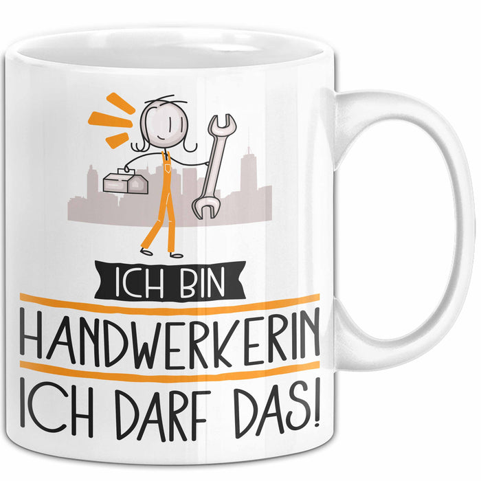 Geschenk für Handwerkerin Tasse Lustige Geschenkidee Geburtstag Ich Bin Handwerkerin Ich Darf Das Weiß Trendation