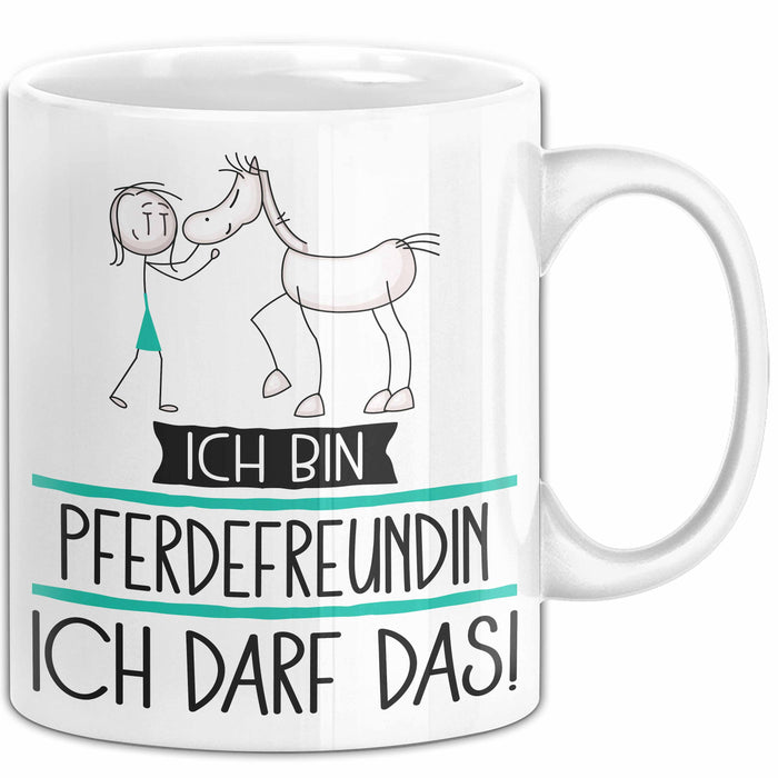Geschenk für Pferdefreundin Tasse Lustige Geschenkidee Geburtstag Ich Bin Pferdefreundin Ich Darf Das Weiß Trendation