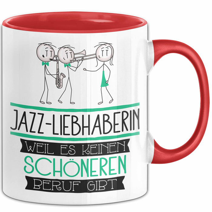 Jazz-Liebhaberin Weil Es Keinen Schöneren Beruf Gibt Tasse Geschenk für Eine Jazz-Liebhaberin Lustig Rot Trendation