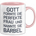 Bärbel Tasse Geschenk Gott Formte Die Perfekte Frau Bärbel Geschenkidee Rosa Trendation