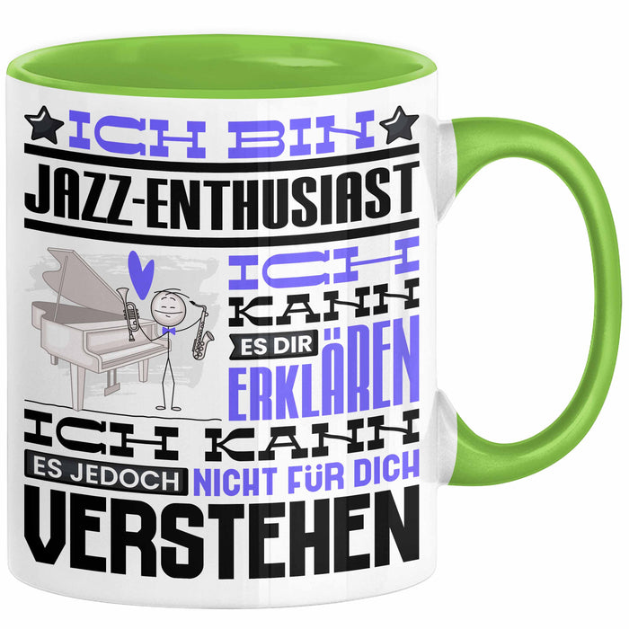 Jazz-Enthusiast Geschenk Tasse Lustige Geschenkdiee für einen Jazz-Enthusiast Geburtstag Ich Bin Jazz-Enthusiast Ich Kann Es Dir Erklären Aber Nicht Für Dich Verstehen Grün Trendation