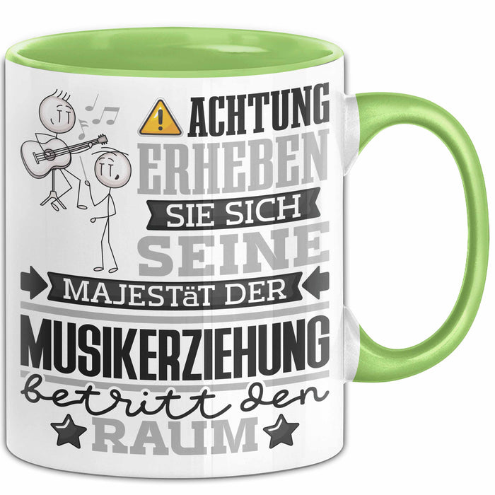 Musikerziehung Geschenk Tasse Lustiger Spruch Erheben Sie Sich Der Musikerziehung Betritt den Raum Grün Trendation