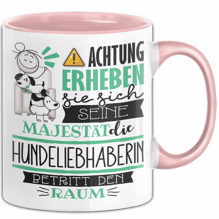 Hundeliebhaberin Tasse Geschenk Lustiger Spruch Bitte Erheben Sie Sich Seine Majestät Die Hundeliebhaberin Betritt Den Raum Rosa Trendation