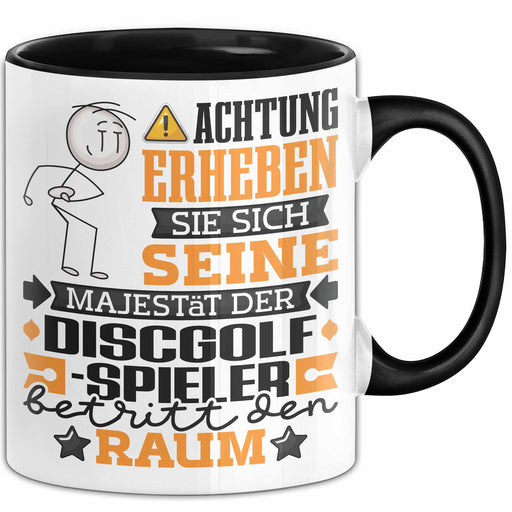 Discgolf-Spieler Geschenk Tasse Lustiger Spruch Erheben Sie Sich Der Discgolf-Spieler Betritt den Raum Schwarz Trendation