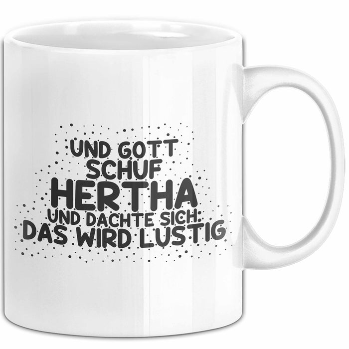 Hertha Tasse Und Gott Schuf Hertha Und Dachte Sich: Das Wird Lustig