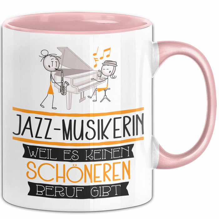 Jazz-Musikerin Weil Es Keinen Schöneren Beruf Gibt Tasse Geschenk für Eine Jazz-Musikerin Lustig Rosa Trendation