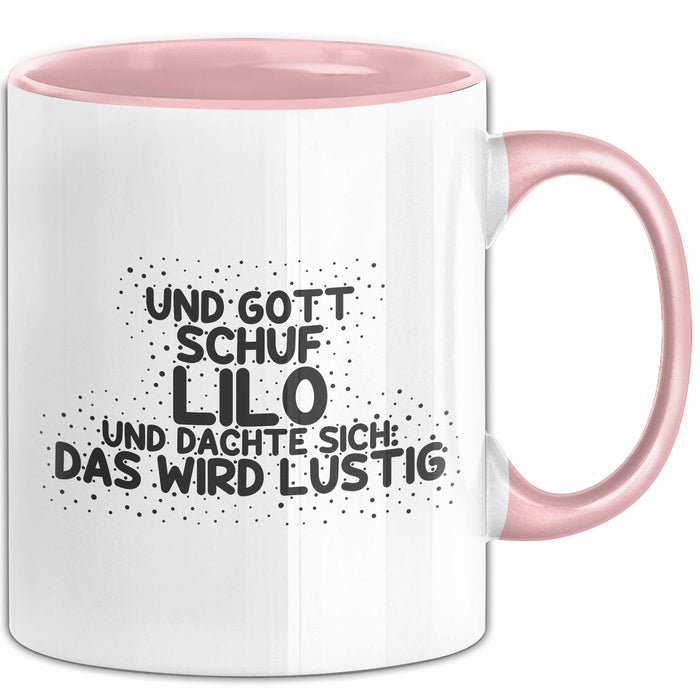 Lilo Tasse Und Gott Schuf Lilo Und Dachte Sich: Das Wird Lustig Geschenk