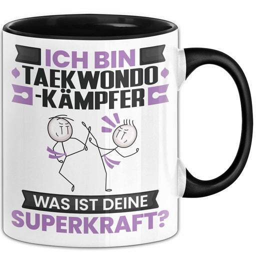 Taekwondo-Kämpfer Tasse Geschenk für Taekwondo-Kämpfer Geburtstag Lustiger Spruch Kaffee-Becher Was Ist Deine Superkraft Schwarz Trendation